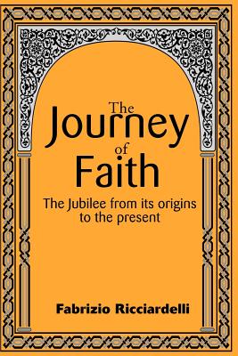 The Journey of Faith: The Jubilee from It's Origin to the Present Cover Image