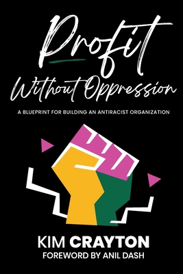 Profit Without Oppression By Kim Crayton Cover Image