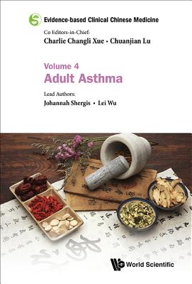 Evidence-based Clinical Chinese Medicine: Volume 4: Adult Asthma