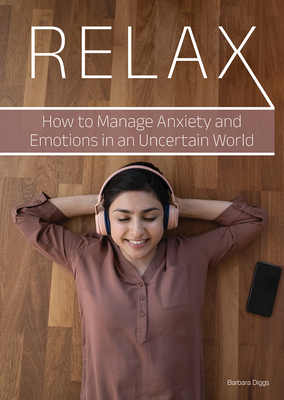 Relax: How to Manage Anxiety and Emotions in an Uncertain World Cover Image