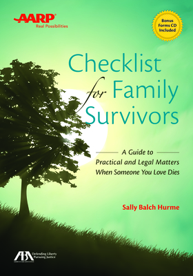 Checklist for Family Survivors: A Guide to Practical and Legal Matters When Someone You Love Dies [With CDROM] By Sally Balch Hurme Cover Image