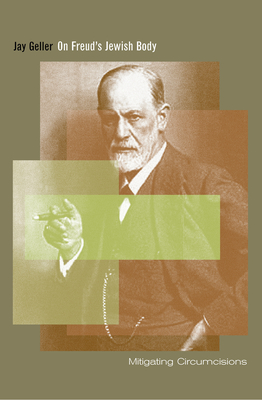 On Freud's Jewish Body: Mitigating Circumcisions Cover Image