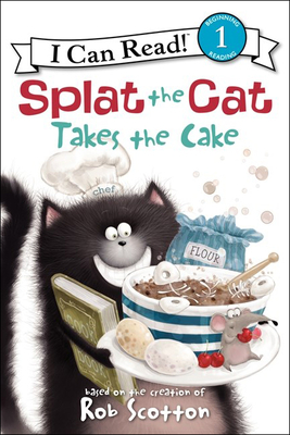 Splat the Cat Takes the Cake (I Can Read! - Level 1)
