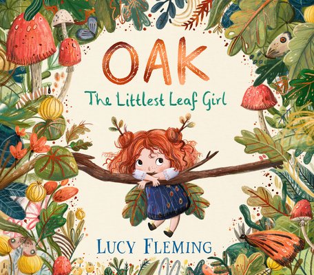 Cover Image for Oak: The Littlest Leaf Girl