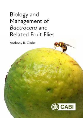 Biology and Management of Bactrocera and Related Fruit Flies Cover Image