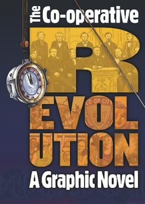 The Co-Operative Revolution: A Graphic Novel By Paul Fitzgerald (Aka Polyp) (Illustrator) Cover Image