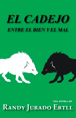 Cover for El Cadejo: Entre El Bien Y El Mal