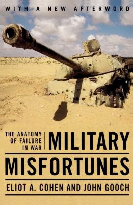 Military Misfortunes: The Anatomy of Failure in War Cover Image