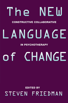 The New Language of Change: Constructive Collaboration in Psychotherapy Cover Image