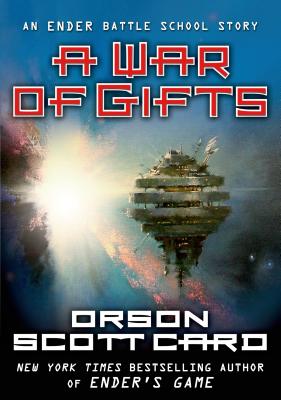 A War of Gifts: An Ender Battle School Story (Other Tales from the Ender Universe) Cover Image