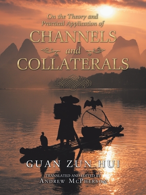 On the Theory and Practical Application of Channels and Collaterals Cover Image