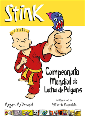 Stink Campeonato Mundial de Lucha de Pulgares (Stink: The Ultimate Thumb-Wrestli By Megan McDonald, Peter Reynolds Cover Image