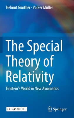 The Special Theory of Relativity: Einstein's World in New Axiomatics Cover Image