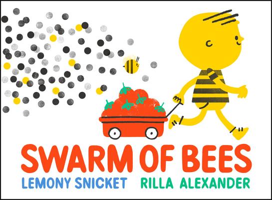 Swarm of Bees By Lemony Snicket, Rilla Alexander (Illustrator) Cover Image