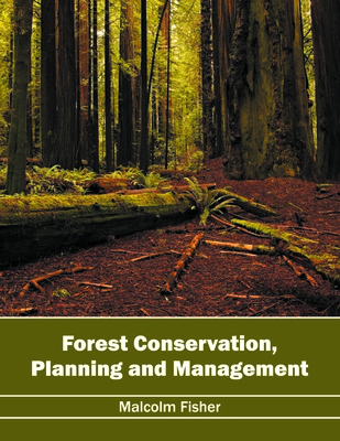 Forest Conservation, Planning and Management By Malcolm Fisher (Editor) Cover Image