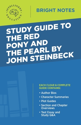 Study Guide to The Red Pony and The Pearl by John Steinbeck By Intelligent Education (Created by) Cover Image