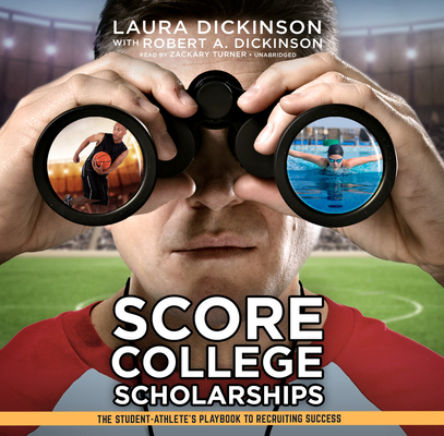 Score College Scholarships: The Student-Athlete's Playbook to Recruiting Success Cover Image
