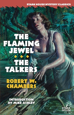 The Flaming Jewel / The Talkers By Robert W. Chambers, Mike Ashley (Introduction by) Cover Image