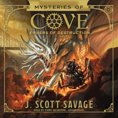 Embers of Destruction Lib/E (Mysteries of Cove #3) By J. Scott Savage, Kirby Heyborne (Read by) Cover Image
