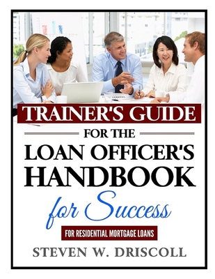 Trainer's Guide for The Loan Officer's Handbook for Success: 2020 New Edition Cover Image