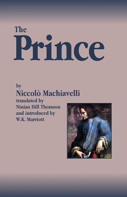 The Prince By Ninian Hill Thomson (Translator), W. K. Marriott (Introduction by), Niccolò Machiavelli Cover Image