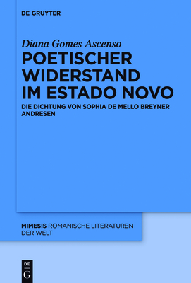 Poetischer Widerstand im Estado Novo (Mimesis #66) By Diana Gomes Ascenso Cover Image