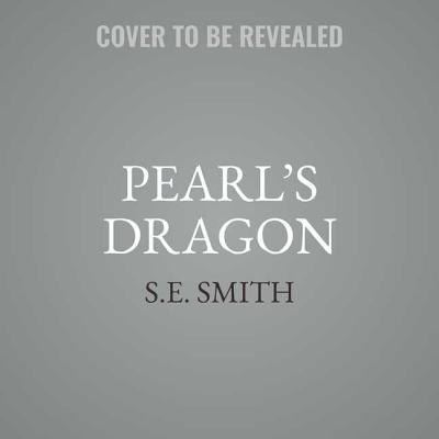 Pearl's Dragon By S. E. Smith, David Brenin (Read by) Cover Image