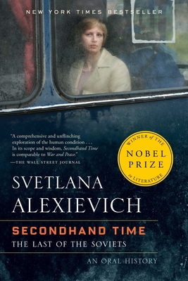 Secondhand Time: The Last of the Soviets By Svetlana Alexievich, Bela Shayevich (Translated by) Cover Image