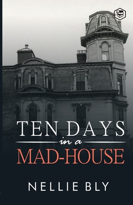Ten Days in a Mad-House Cover Image