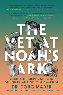 The Vet at Noah's Ark: Stories of Survival from an Inner-City Animal Hospital Cover Image