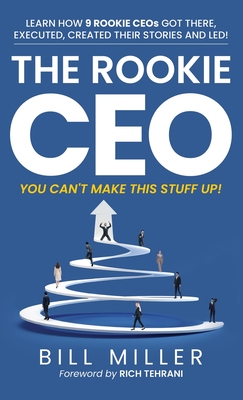The Rookie CEO, You Can't Make This Stuff Up! Cover Image