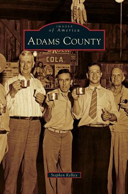 Adams County By Stephen Kelley Cover Image