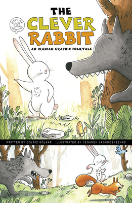 The Clever Rabbit: An Iranian Graphic Folktale (Discover Graphics: Global Folktales)