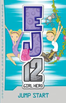 EJ12 Girl Hero: Jump Start (Book Two)