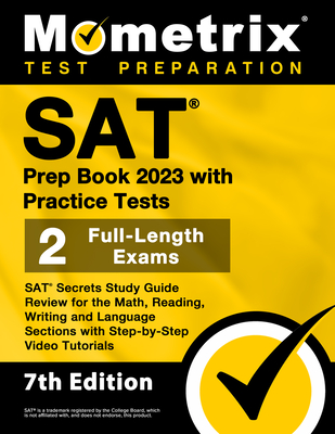 SAT Prep Book 2023 with Practice Tests - 2 Full-Length Exams, SAT Secrets Study Guide Review for the Math, Reading, Writing and Language Sections with Cover Image