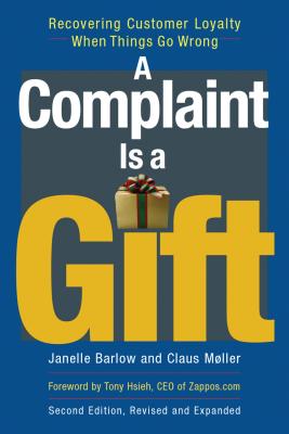 A Complaint Is a Gift: Using Customer Feedback as a Strategic Tool Cover Image
