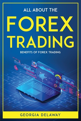 All about the Forex trading: Benefits of Forex Trading Cover Image