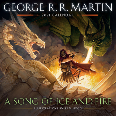 A Song of Ice and Fire 2021 Calendar: Illustrations by Sam Hogg By George R. R. Martin, Sam Hogg (Illustrator) Cover Image