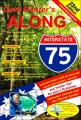 Along Interstate-75, 22nd Edition: The "must have" guide for your drive to and from Florida (Along Interstate 75 #22)