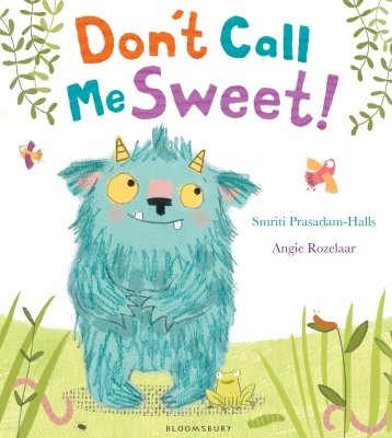 Front cover of Don't Call Me Sweet! by Smriti Halls, illustrated by Angie Rozelaar