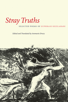 Stray Truths: Selected Poems of Euphrase Kezilahabi (African Humanities and the Arts) Cover Image