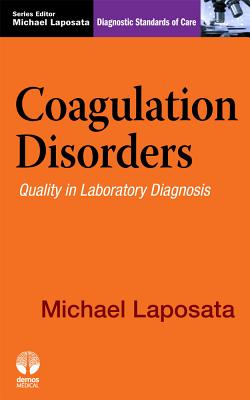 Coagulation Disorders: Quality in Laboratory Diagnosis (Diagnostic Standards of Care)