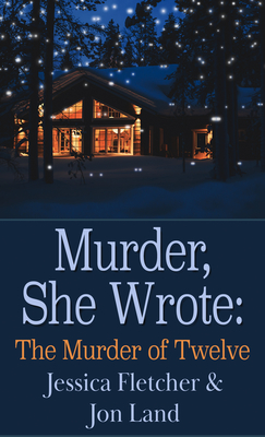 Murder, She Wrote: The Murder of Twelve Cover Image