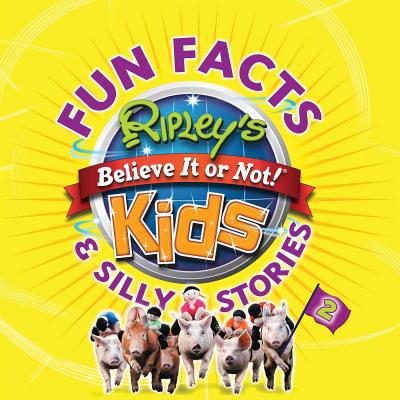 Ripley's Fun Facts & Silly Stories 2 Cover Image