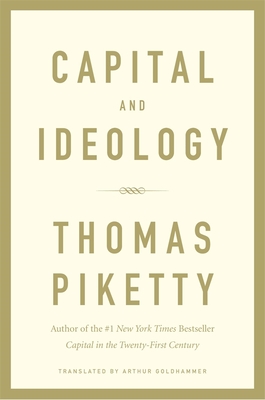 Capital and Ideology By Thomas Piketty, Arthur Goldhammer (Translator) Cover Image