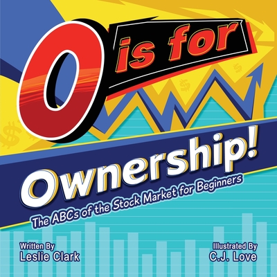 O is for Ownership!: The ABCs of the Stock Market for Beginners (Large  Print / Paperback) | Horizon Books