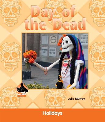 Day of the Dead (Holidays) By Julie Murray Cover Image
