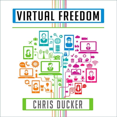 Virtual Freedom Lib/E: How to Work with Virtual Staff to Buy More Time, Become More Productive, and Build Your Dream Business Cover Image