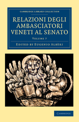 Cover for Relazioni Degli Ambasciatori Veneti Al Senato - Volume 7