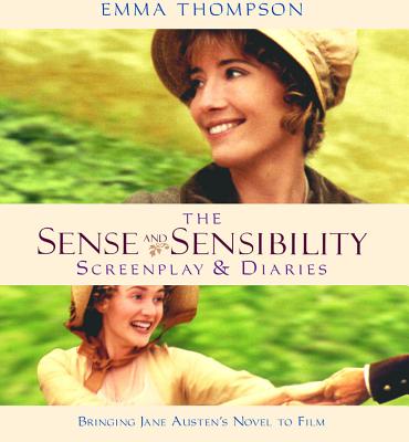 Sense and Sensibility: The Screenplay & Diaries (Shooting Script) By Emma Thompson Cover Image
